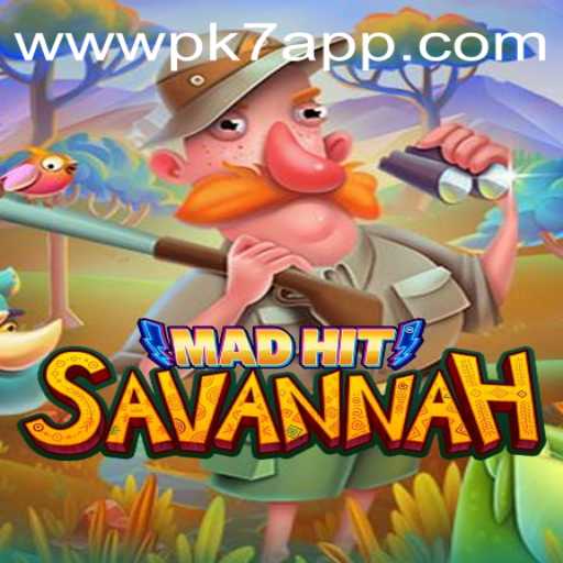 Dive into the Adventure of MadHitSavannah: A New Gaming Experience with PK7
